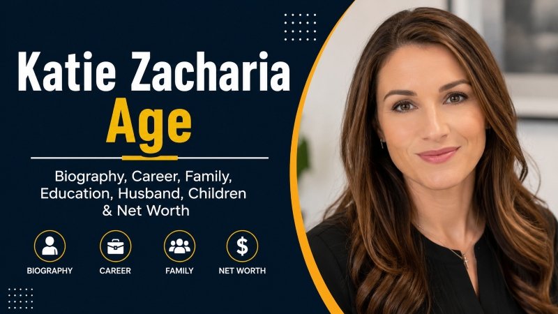 Katie Zacharia Age