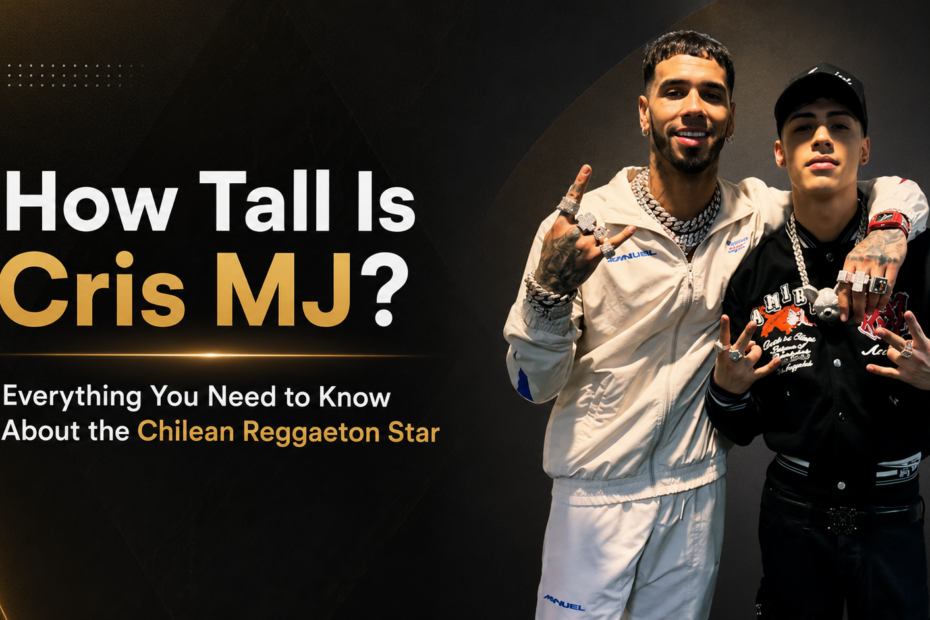How Tall Is Cris MJ? Everything You Need to Know About the Chilean Reggaeton Star
